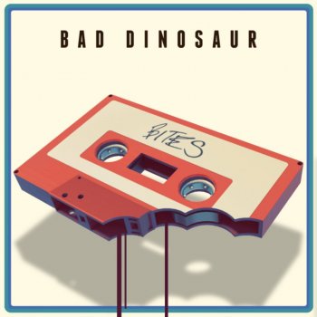 Bad Dinosaur