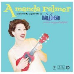 Amanda Palmer Performs The Popular Hits Of Radiohead On Her Magical Ukulele<small></small>