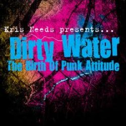 Dirty Water: The Bird Of Punk Atttude<small></small>