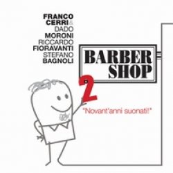 Barber Shop 2-Novant`anni Suonati!<small></small>