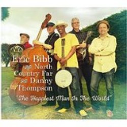 The Happiest man in the World - Eric Bibb and North Country Far with Danny Thompson<small></small>