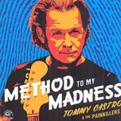 METHOD TO MY MADNESS  Tommy Castro & The Painkillers<small></small>