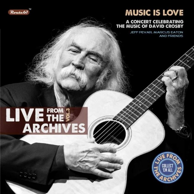 Music is Love - A concert celebrating the music of David Crosby<small></small>