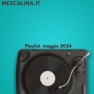 La Playlist Della Redazione Di Mescalina.it