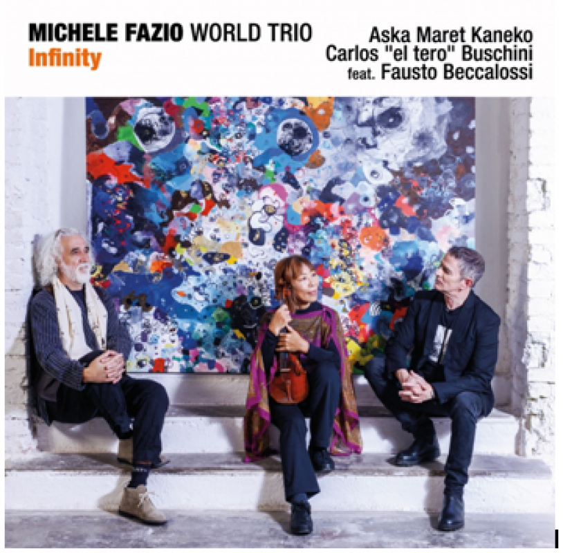 News Marta Scaccabarozzi - Disponibile in digitale e CD Infinity il nuovo  disco del Michele Fazio World Trio